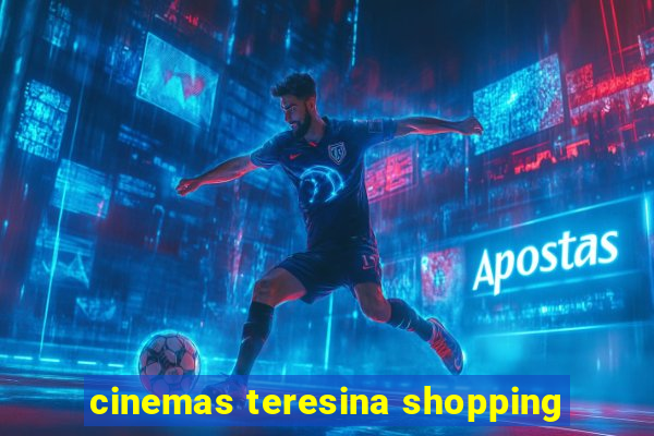 cinemas teresina shopping